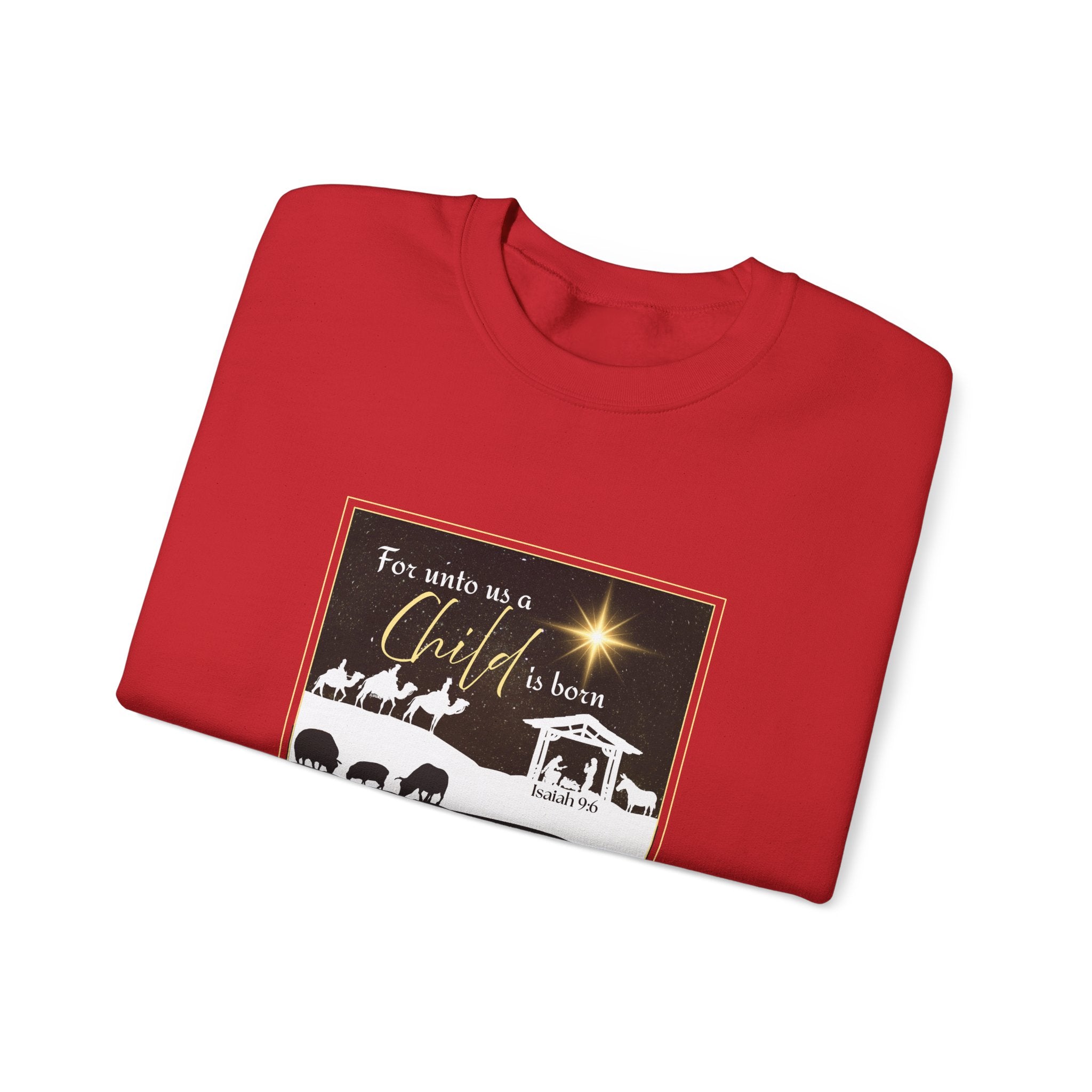 Unto us a child is born Sweatshirt, Holiday Sweatshirt, Religious Crewneck, Unisex Sweatshirt, Cozy Gift for Him/Her