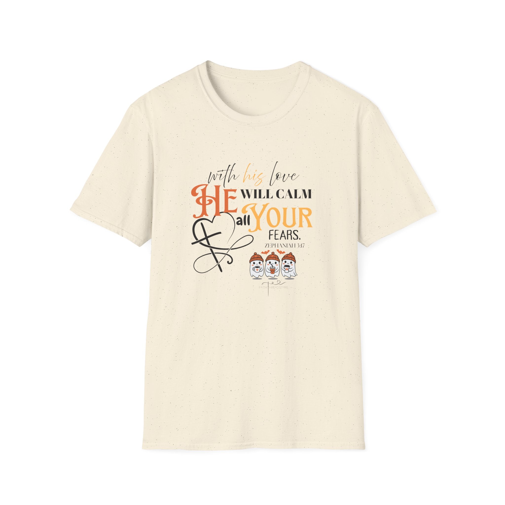Wi his love HE will Calmall your fears T-Shirt